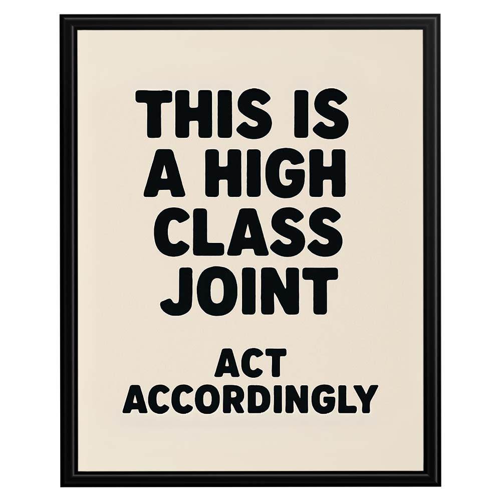 InkFlow This is High-Class Joint Poster - Unique Artwork with Bold Statement, Perfect for Home, Living Room, Bedroom, or Office Décor - 8x10 Unframed Wall Art - Infinity Beyond Crafts