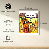 InkFlow This is Fine meme Poster - Funny and Relatable Wall Art Inspired by Popular Meme, Perfect for Home or Office Decor, Great Gift for Meme Lovers, Humorous Art - 8x10 Unframed Canvas Wall Art - Infinity Beyond Crafts
