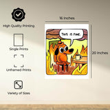 InkFlow This is Fine meme Poster - Funny and Relatable Wall Art Inspired by Popular Meme, Perfect for Home or Office Decor, Great Gift for Meme Lovers, Humorous Art - 8x10 Unframed Canvas Wall Art - Infinity Beyond Crafts