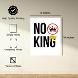 InkFlow No King Poster - Bold Political Artwork for Statement Wall Art, Home, Living Room, Bedroom, or Office Décor - Strong Political Message - 11x14 Unframed Wall Art - Infinity Beyond Crafts